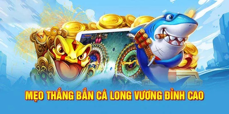 Mẹo bắn cá Long Vương tại Hb88