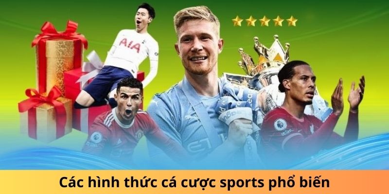 Các hình thức cá cược sports phổ biến