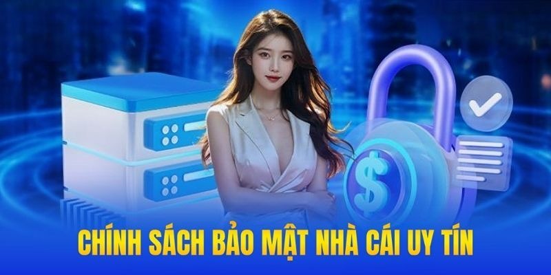 chính sách bảo mật về nhà cái