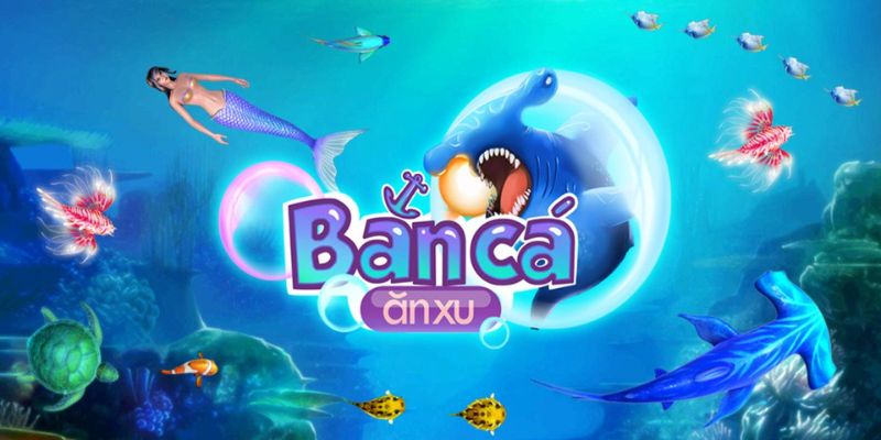 Giới thiệu game bắn cá ăn xu đình đám