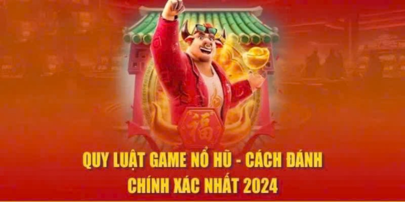 Quy luật game nổ hũ và cách tính xác suất cho thành viên